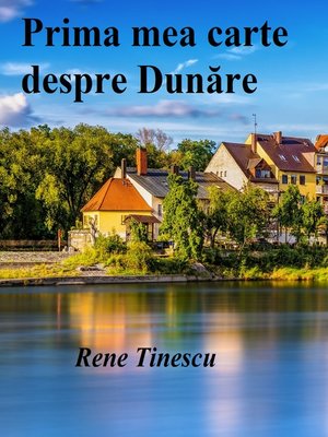 cover image of Prima mea carte despre Dunăre